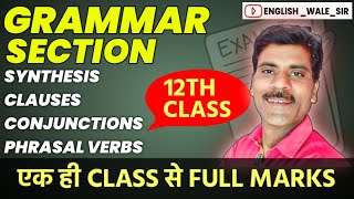 Grammar Section Class 12 One Shot  Synthesis Clauses Conjunctions Phrasal verbs Rbse Class 12 [upl. by Ahsiemak]