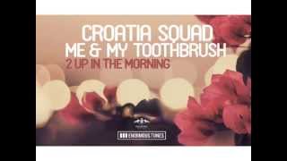 Croatia Squad amp Me And My Toothbrush  SLEDGE Original Mix [upl. by Fanchie]