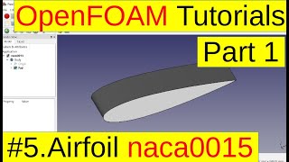 OpenFOAM Tutorials Airfoil naca0015 Part1 Geometry 05 [upl. by Akiner548]