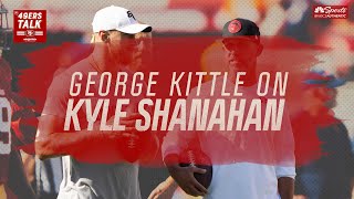 George Kittle touches on how Kyle Shanahan has evolved as 49ers coach  NBC Sports Bay Area [upl. by Kyla662]