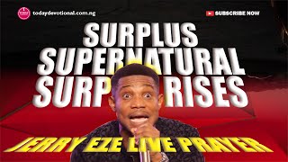 SURPLUS SUPERNATURAL SURPRISES  Jerry Eze Today NSPPD Prayers and Declarations  LIVE STREAM [upl. by Yenolem]