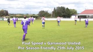 Top of the Shots Paul Speed v Garswood United 250715 [upl. by Liv]