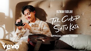 Rizwan Fadilah  Tak Cukup Satu Kata Official Music Video [upl. by Harding]