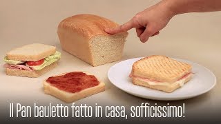 IL PAN BAULETTO FATTO IN CASA LA RICETTA SEMPLICE PER un PANE IN CASSETTA MORBIDO e DELIZIOSO [upl. by Einahpats]