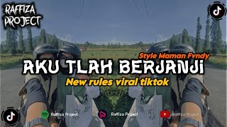 DJ AKU TLAH BERJANJI X NEW RULES  STYLE MAMAN FVNDY  SOUND VIRAL TIKTOK 💃🔥 RAFFIZA PROJECT [upl. by Linker]