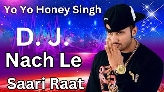 Nach Le Saari Raat  New Honey Singh  Letest 2024 [upl. by Ewolram]