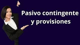 Pasivos contingentes y provisiones [upl. by Balcke]