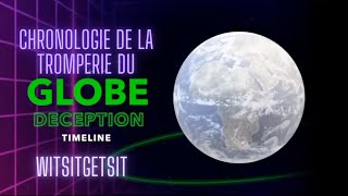 🟣 LA CHRONOLOGIE DE LA TROMPERIE DU GLOBE  WITSITGETSIT FR [upl. by Nobell86]