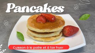 Pancakes moelleux Cuisson à la poêle et à l’air fryer [upl. by Edwina114]