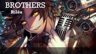 Nightcore  BROTHERS Rilès LYRICS [upl. by Owades962]