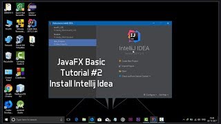 JavaFX Basic Tutorial 2 How to download amp install IntelliJ IDEA [upl. by Adriell]