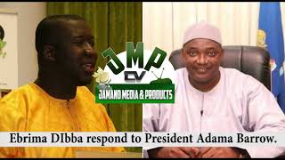 EBRIMA DIBBA RESPOND TO MESSAGE PRESIDENT ADAMA BARROW  29TH SEPT 2023 [upl. by Ymiaj]