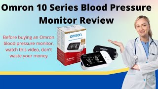 Omron 10 Series Blood Pressure Monitors  Review [upl. by Namurt377]