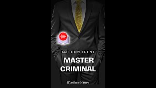 Anthony Trent Master Criminal audiobook Part One [upl. by Darcia]