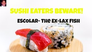 Sushi Eaters BEWARE EscolarThe ExLax Fish [upl. by Linn]