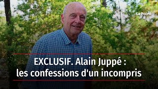 EXCLUSIF Alain Juppé  les confessions dun incompris [upl. by Debee732]