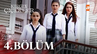 Kırgın Çiçekler 4 Bölüm  atv [upl. by Odnamla]