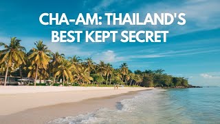 ChaAm Thailands Best Kept Secret Travel Vlog [upl. by Rudich]