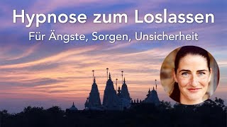 Hypnose zum Loslassen  Für Ängste Sorgen Unsicherheit [upl. by Gwendolin]