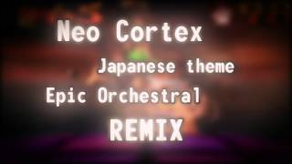 Crash Bandicoot  Dr Neo Cortex Japanese theme  Epic Orchestral Cover [upl. by Portingale]