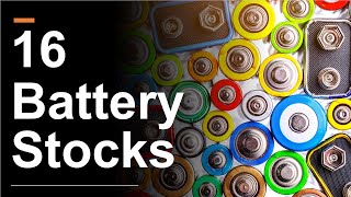 A List of 16 Battery Stocks Reviewed [upl. by Adnylem]