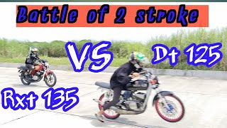 Rxt 135 vs Dt 125 Battle of 2 stroke [upl. by Anisah610]