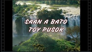 SAAN A BATO TOY PUSOK with Lyrics [upl. by Aikemal]