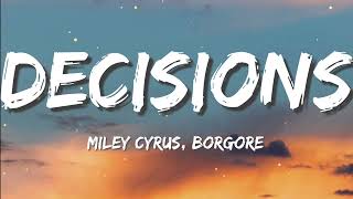 Miley Cyrus Decisions ft Borgore LYRICS [upl. by Tronna]