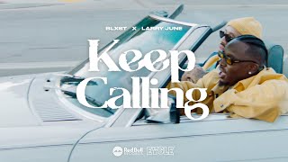 Blxst  Keep Calling feat Larry June Official Music Video [upl. by Ellennej]