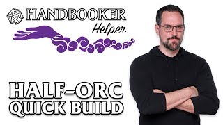 Handbooker Helper HalfOrc Quick Build [upl. by Alol412]