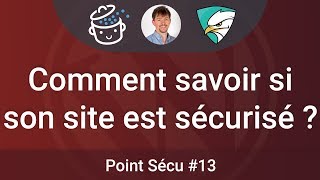 🛡 Point SECU 13  Comment savoir si son site est sécurisé [upl. by Aivat15]