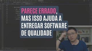 Essa dica PARECE MUITO ERRADA mas VAI TE AJUDAR DEMAIS a entregar software de qualidade [upl. by Castra]