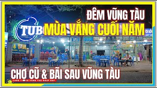 Vũng Tàu MÙA VẮNG CUỐI NĂM  CHỢ CŨ và BÃI SAU VŨNG TÀU  Cuộc Sống Vũng Tàu Ngày Nay [upl. by Leddy]