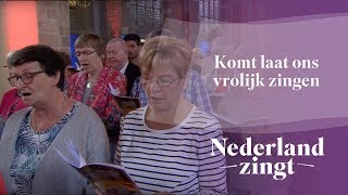 Komt laat ons vrolijk zingen  Nederland Zingt [upl. by Enovi]