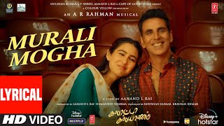 Lyrical Murali Mogha Video Song  Galatta Kalyaanam A R Rahman  AkshayKSara AK Aanand L Rai [upl. by Erina]