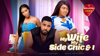 MY WIFE MY SIDE CHIC AND I  Nigerian Movies 2024 Latest Full Movies [upl. by Eelam]