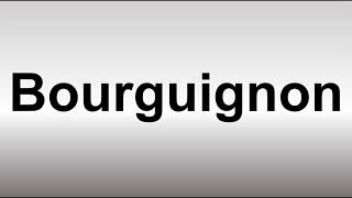 How to Pronounce Bourguignon [upl. by Aneehsor]