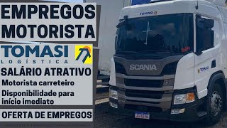 🚛 VAGAS PARA MOTORISTA CARRETEIRO URGENTE  Tomasi Logística [upl. by Tito]