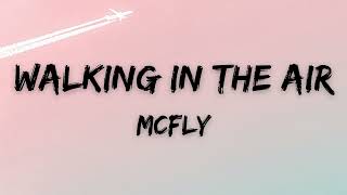 McFly  Walking In The Air Lyrics [upl. by Hterag]