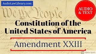 Amendment XXIII 23 to the US Constitution  Washington DC Audio amp Text [upl. by Laucsap989]