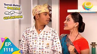 Taarak Mehta Ka Ooltah Chashmah  Episode 1118  Full Episode [upl. by Farland467]