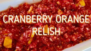 CRANBERRY ORANGE RELISH  OldFashioned THANKSGIVING DAY Favorite  Easy DIY [upl. by Feodora]