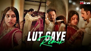 Lut Gaye Remix  VDJ DEB  Jubin Nautiyal  Emraan Hashmi Yukti Thareja  Love Songs 2022  BBO [upl. by Shum]