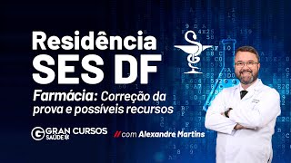 Residência SES DF Farmácia  Correção da prova e possíveis recursos Prof Alexandre Martins [upl. by Sisenej258]