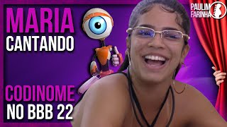 MARIA cantando CODINOME no BBB 22  Versão Paulim Farinha [upl. by Yecak]