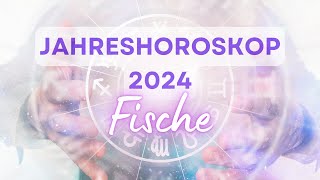 Jahreshoroskop 2024 für das Sternzeichen Fische [upl. by Tilla896]