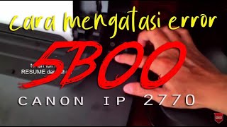 Cara Mengatasi ERROR 5B00 Printer Canon IP 2770 [upl. by Navoj]