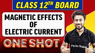 MAGNETIC EFFECTS OF ELECTRIC CURRENT  Complete Chapter in 1 Shot  Class 12th BoardNCERT [upl. by Rengia]