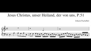 Johann Pachelbel – Jesus Christus unser Heiland der von uns P51 [upl. by Latihs854]