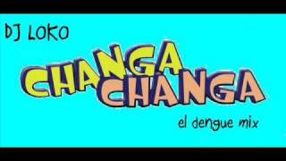 CHANGA 2009 el dengue mix23 DJ loko [upl. by Seamus]